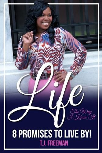 Cover image for Life the Way I Know It: 8 Promises to Live By