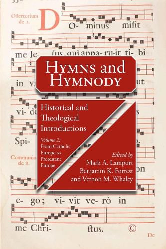 Hymns and Hymnody II: Historical and Theological Introductions, Volume 2: From Catholic Europe to Protestant Europe