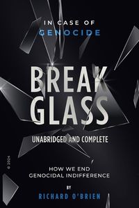 Cover image for Break Glass UNABRIDGED AND COMPLETE