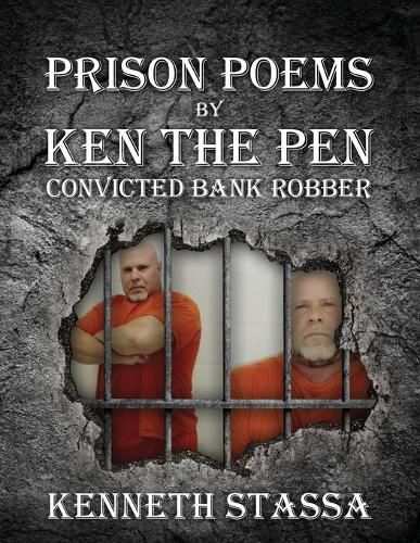 Cover image for PRISON POEMS BY KEN THE PEN....Convicted Bank Robber