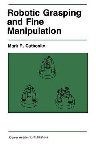 Cover image for Robotic Grasping and Fine Manipulation
