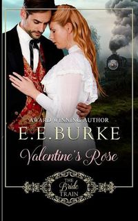 Cover image for Valentine's Rose: Book 1, The Bride Train Series