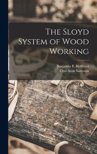 Cover image for The Sloyd System of Wood Working