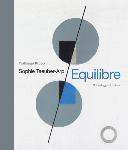 Cover image for Sophie Taeuber-Arp - Equilibre: Landmarks of Swiss Art