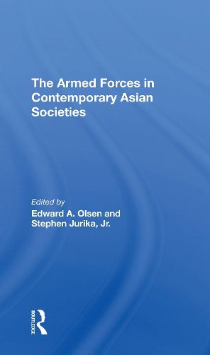 Cover image for The Armed Forces In Contemporary Asian Societies