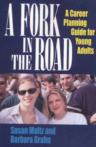 A Fork in the Road: A Career Planning Guide for Young Adults