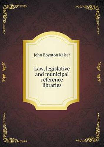 Cover image for Law, legislative and municipal reference libraries