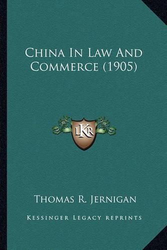 Cover image for China in Law and Commerce (1905)