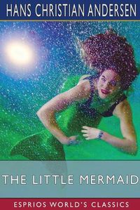 Cover image for The Little Mermaid (Esprios Classics)