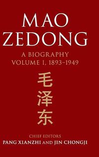 Cover image for Mao Zedong: Volume 1, 1893-1949: A Biography