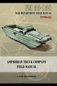 Cover image for Amphibian Truck Company Field Manual: FM 55-150