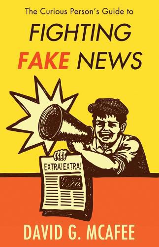 Cover image for The Curious Person's Guide to Fighting Fake News