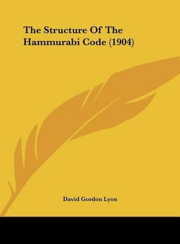 The Structure of the Hammurabi Code (1904)