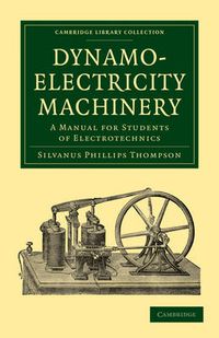 Cover image for Dynamo-Electricity Machinery: A Manual for Students of Electrotechnics