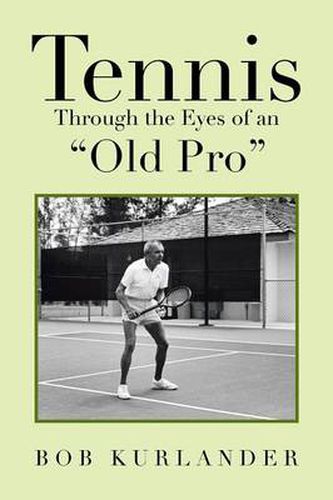 Cover image for Tennis Through the Eyes of an Old Pro