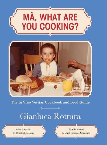 Cover image for Ma, What Are You Cooking?: The In Vino Veritas Cookbook and Food Guide