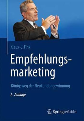 Cover image for Empfehlungsmarketing: Koenigsweg der Neukundengewinnung