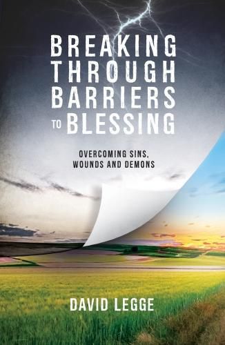 Cover image for Breaking Through Barriers to Blessing: Overcoming Sins, Wounds and Demons