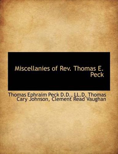 Miscellanies of REV. Thomas E. Peck