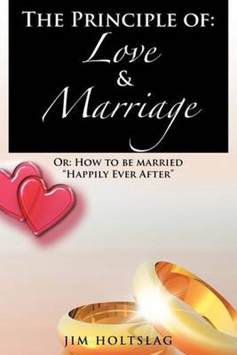 Cover image for The Principle of: Love & Marriage: Or: How to be Married  Happily Ever After