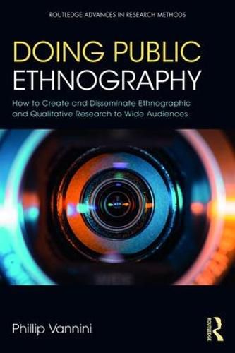 Cover image for Doing Public Ethnography: How to Create and Disseminate Ethnographic and Qualitative Research to Wide Audiences