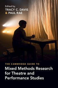 Cover image for The Cambridge Guide to Mixed Methods Research for Theatre and Performance Studies