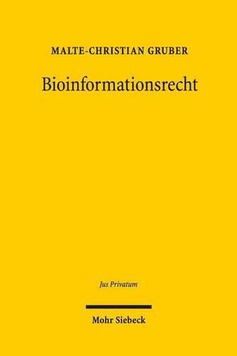 Cover image for Bioinformationsrecht: Zur Persoenlichkeitsentfaltung des Menschen in technisierter Verfassung