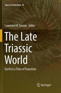 Cover image for The Late Triassic World: Earth in a Time of Transition