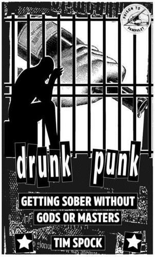 Cover image for Drunk Punk: Getting Sober without Gods or Masters