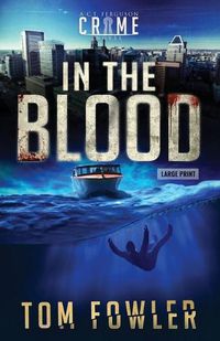 Cover image for In the Blood: A C.T. Ferguson Crime Novel