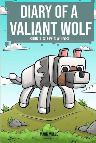 Diary of a Valiant Wolf Book 1