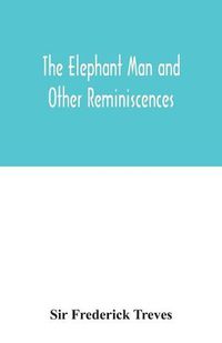 Cover image for The elephant man and other reminiscences