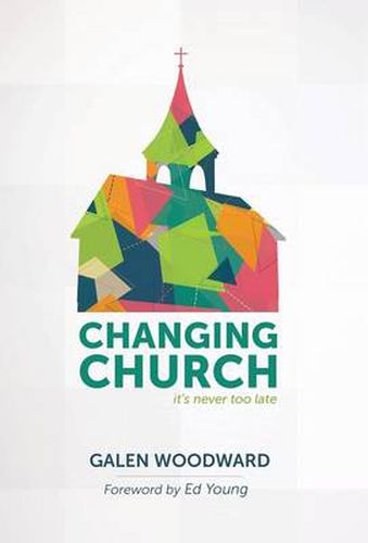 Cover image for Changing Church: It's Never Too Late