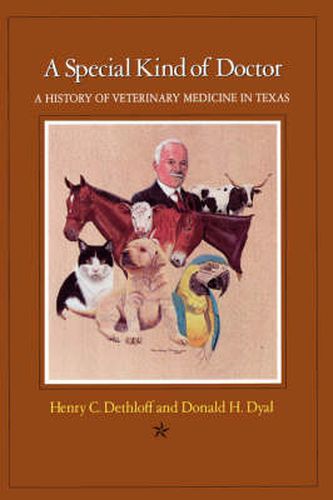 Cover image for Special Kind Of Doctor : A History Of Veterinary In Texas