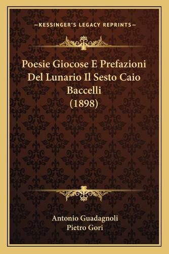 Poesie Giocose E Prefazioni del Lunario Il Sesto Caio Baccelli (1898)