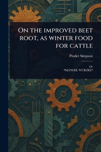 Cover image for On the Improved Beet Root, as Winter Food for Cattle
