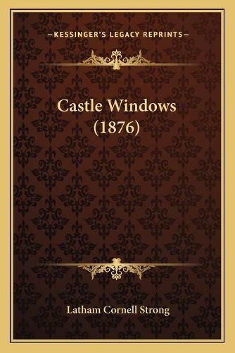 Castle Windows (1876)