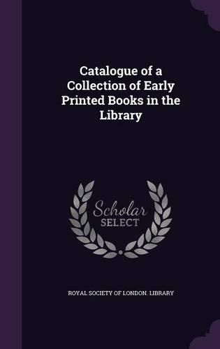 Cover image for Catalogue of a Collection of Early Printed Books in the Library