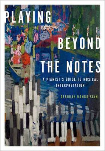 Cover image for Playing Beyond the Notes: A Pianist's Guide to Musical Interpretation