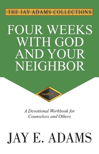 Cover image for Four Weeks with God and Your Neighbor: A Devotional Workbook for Counselees and Others
