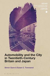 Cover image for Automobility and the City in Twentieth-Century Britain and Japan