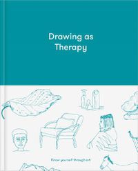 Cover image for Drawing as Therapy: Know Yourself Through Art