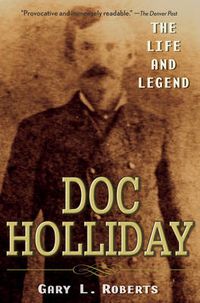 Cover image for Doc Holliday: The Life and Legend