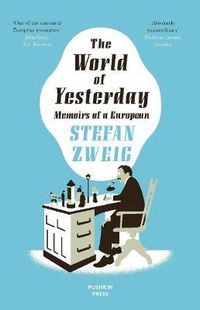 Cover image for The World of Yesterday: Memoirs of a European