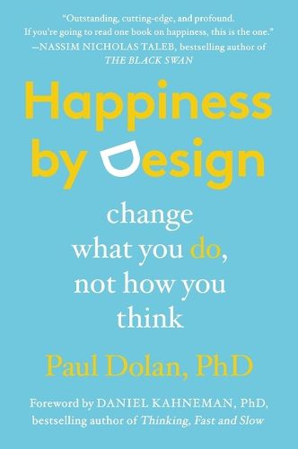 Cover image for Happiness by Design: Change What You Do, Not How You Think