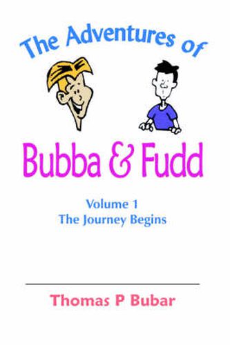 Cover image for The Adventures of Bubba & Fudd: Volume 1 The Journey Begins