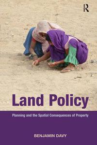 Cover image for Land Policy: Planning and the Spatial Consequences of Property