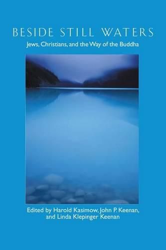 Beside Still Waters: Jews, Christians and the Way of the Buddha