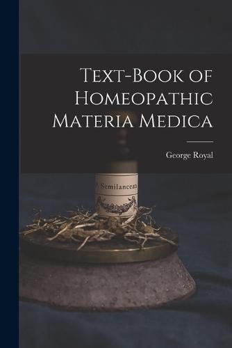 Cover image for Text-Book of Homeopathic Materia Medica