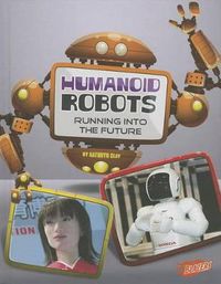 Cover image for Humanoid Robots: Running into the Future